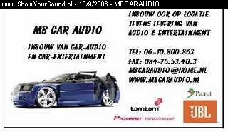 showyoursound.nl - JBL Freak - MBCARAUDIO - SyS_2006_9_18_23_42_21.jpg - MB Car Audio Roosendaal/PPWij zijn gespecialiseerd in het inbouwen van car-electronics./PPKijk op onze website voor spectaculaire aanbiedingen !!!/PPwww.mbcaraudio.nl/PPmbcaraudio@home.nl voor al uw vragen / afspraken./PPBekijk hieronder ons visitekaartje, en binnenkort zal onze demo-wagen, zeer uitgebreid hier ten toon gesteld worden !!!/PPHou onze, en uiteraard deze site ook goed in de gaten.BR