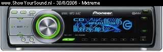 showyoursound.nl - rockford lanzar install - Mxtreme - SyS_2006_8_30_22_1_26.jpg - de nieuwe headunit. Pioneer deh 6800mpBR